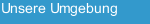 Unsere Umgebung